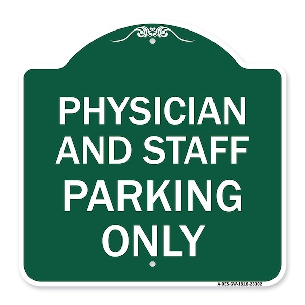 Signmission Physician and Staff Parking Only, Green & White Aluminum Sign, 18" x 18", GW-1818-23302 A-DES-GW-1818-23302 - main